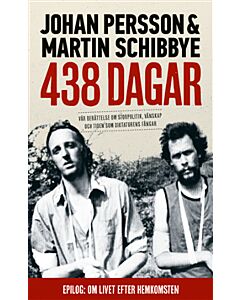 438 dagar : vår berättelse om storpolitik, vänskap och tiden som diktaturens fångar