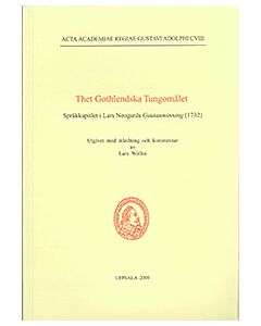 Thet Gothlendska Tungomålet : språkkapitlet i Lars Neogards Gautaminning (1732)