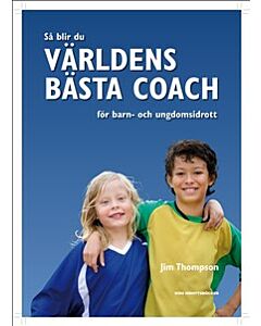 Så blir du världens bästa coach för barn- och ungdomsidrott