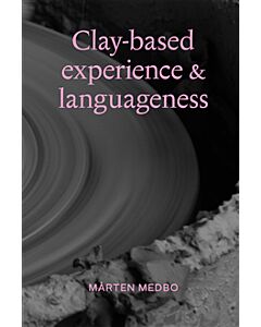 Clay-based experience & languageness