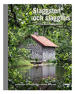 Slaggsten & slagghus : unika kulturskatter