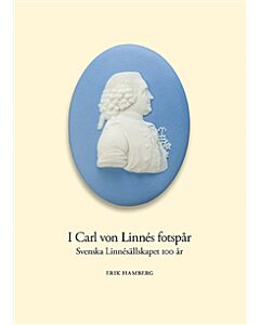 I Carl von Linnés fotspår: Svenska Linnésällskapet 100 år