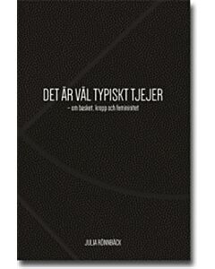 Det är väl typiskt tjejer : om basket, kropp och femininitet