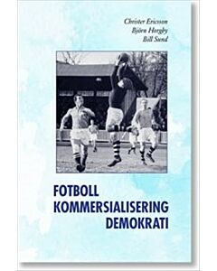 Fotboll, kommersialisering, demokrati