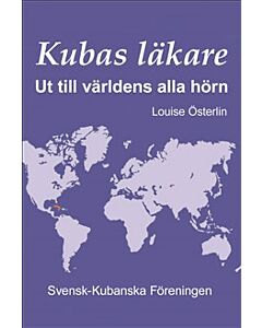 Kubas läkare. Ut till världens alla hörn.