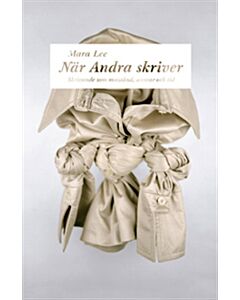 När andra skriver : skrivande som motstånd, ansvar och tid