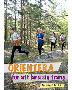 Orientera för att lära sig träna : att träna 13-16 år