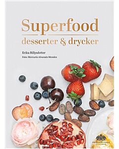 Superfood : desserter och drycker