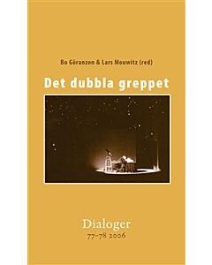 Det dubbla greppet. Dialoger 77-78 (2006)
