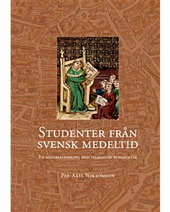 Studenter från svensk medeltid : en materialsamling med inledande kommentar