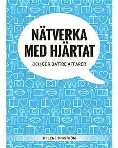 Nätverka med hjärtat och gör bättre affärer
