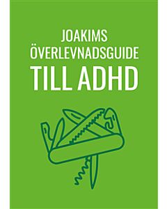 Joakims överlevnadsguide till adhd