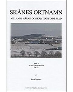 Skånes ortnamn. Serie A. Bebyggelsenamn. Del 21. Villands härad och Kristianstads stad