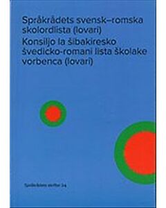 Språkrådets svensk–romska skolordlista (lovari) / Konsiljo la šibakiresko švedicko-romani lista školake vorbenca (lovari)