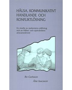 Hälsa, kommunikativt handlande och konfliktlösning : en studie av patientens ställning och av Hälso- och sjukvårdens ansvarsnämnd