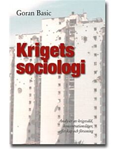 Krigets sociologi : analyser av krigsvåld, koncentrationsläger, offerskap och försoning