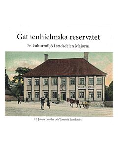 Gathenhielmska reservatet - en kulturmiljö i stadsdelen Majorna