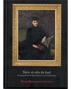 Skriv så ofta du kan! En biografi över Sophie Elkans liv och författarskap