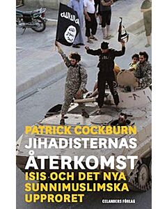 Jihadisternas återkomst : Islamiska staten och det nya sunnimuslimska upproret