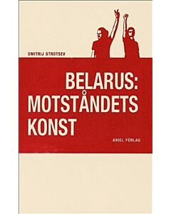 Belarus: motståndets konst