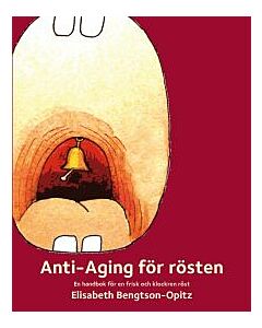 Anti-Aging för rösten : en handbok för en frisk och klockren röst