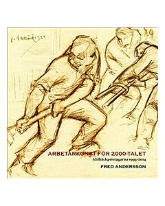 Arbetarkonst för 2000-talet : Ahlbäckspristagarna 1993-2014