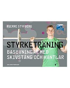 Styrketräning - basövningar med skivstång och hantlar