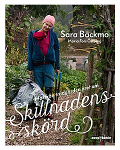 Skillnadens skörd : mat från trädgården året om
