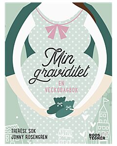 Min graviditet : en veckodagbok