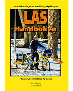 LAS-handboken 2025 - Lagtext, kommentarer, AD-domar : Om tillämpningen av anställningsskyddslagen