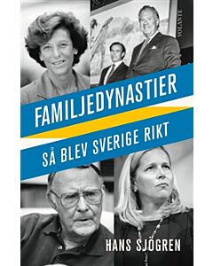Familjedynastier : så blev Sverige rikt