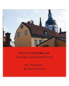 Östra Södermalm - De gamla husen berättar