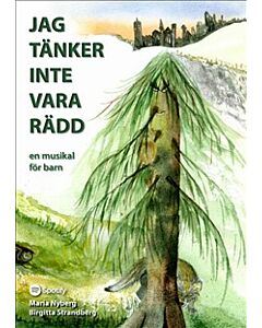 Jag tänker inte vara rädd - en musikal för barn