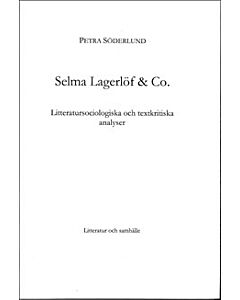 Selma Lagerlöf & Co : litteratursociologiska och textkritiska analyser