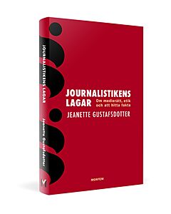 Journalistikens lagar : om medierätt, etik och att hitta fakta