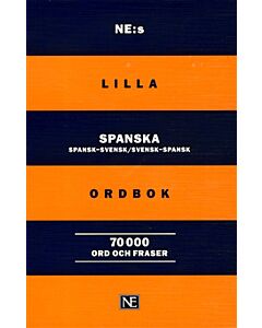 NE:s lilla spanska ordbok: Spansk-svensk/Svensk-spansk 70 000 ord och frase