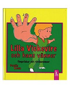 Lilla Vickevire och hans vänner : fingerlekar och rörelseramsor