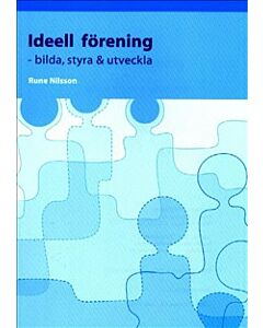 Ideell förening : bilda, styra & utveckla