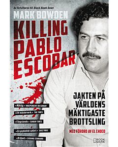 Killing Pablo Escobar : jakten på världens mäktigaste brottsling