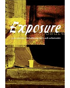 Exposure - som synsätt, förhållningssätt och arbetssätt 