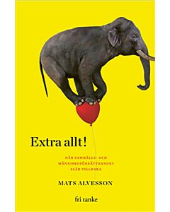 Extra allt! : när samhälls- och människoförbättrandet slår tillbaka