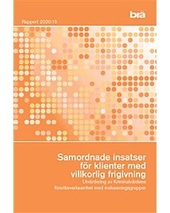 Samordnade insatser för klienter med villkorlig frigivning. Brå rapport 2020:20 : Utvärdering av Kriminalvårdens försöksverksamhet med inslussningsgrupper