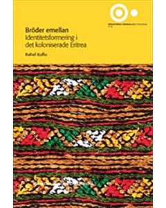 Bröder emellan : Identitetsformering i det koloniserade Eritrea