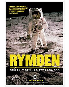 Rymden : och allt den har att lära oss