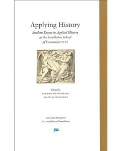 Applying history : student essays in applied history at the Stockholm School of Economics 2020
