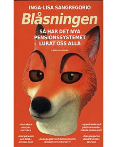 Blåsningen : så har det nya pensionssystemet lurat oss alla