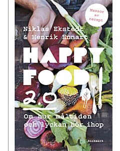 Happy food 2.0: Om hur måltiden och lyckan hör ihop