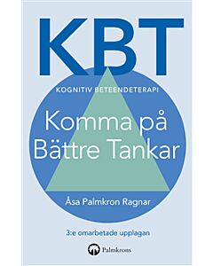 KBT Kognitiv beteendeterapi : Komma på Bättre Tankar