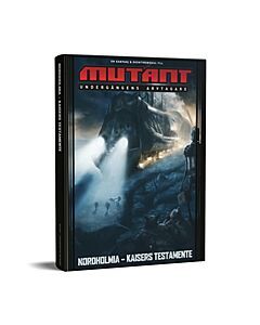 Mutant: Undergångens arvtagare. Nordholmia : Kaisers testamente