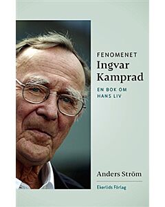 Fenomenet Ingvar Kamprad : en bok om hans liv